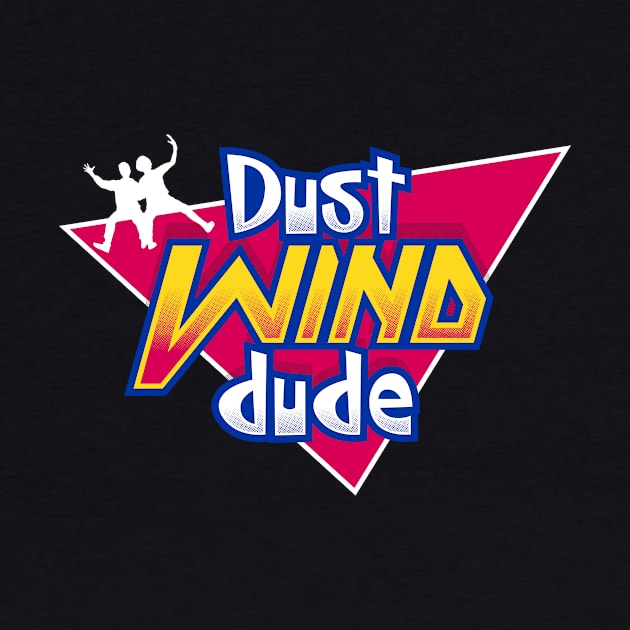 Bill & Ted - Dust Wind Dude - 80's Movies - Excellent Adventure by Nemons